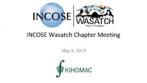 INCOSE Wasatch Chapter Meeting May 9 2019 Agenda