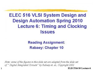 ELEC 516 VLSI System Design and Design Automation