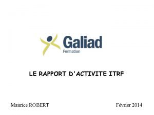 LE RAPPORT DACTIVITE ITRF Maurice ROBERT Fvrier 2014