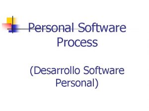 Personal Software Process Desarrollo Software Personal Principios PSP