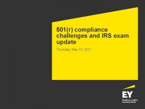 501r compliance challenges and IRS exam update Thursday