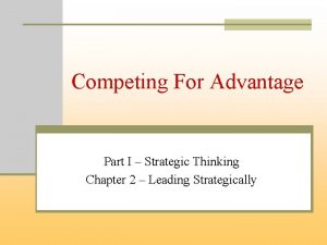 Competing For Advantage Part I Strategic Thinking Chapter