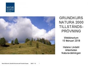 GRUNDKURS NATURA 2000 TILLSTNDSPRVNING Webbinarium 15 februari 2018