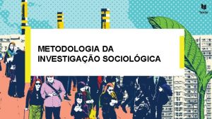 METODOLOGIA DA INVESTIGAO SOCIOLGICA Interdisciplinaridade atitude metodolgica Sociologias