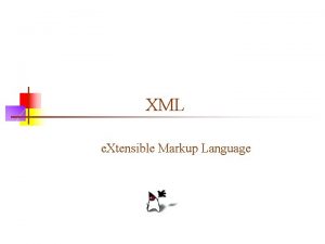 Xtensible markup language