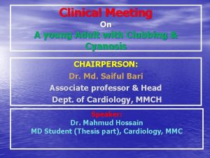 Clinical Meeting On A young Adult with Clubbing