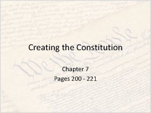 Creating the Constitution Chapter 7 Pages 200 221