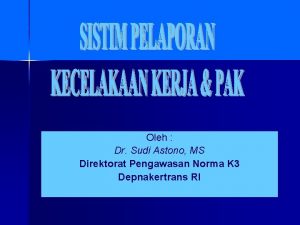 Oleh Dr Sudi Astono MS Direktorat Pengawasan Norma