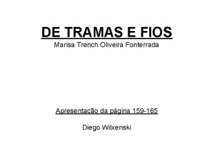 DE TRAMAS E FIOS Marisa Trench Oliveira Fonterrada