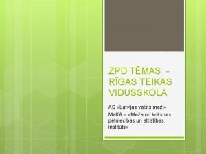 ZPD TMAS RGAS TEIKAS VIDUSSKOLA AS Latvijas valsts