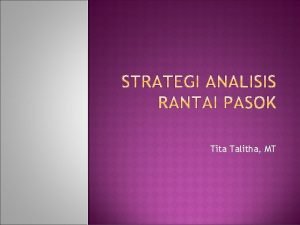 Tita Talitha MT Strategi bukan sebuah keputusan atau