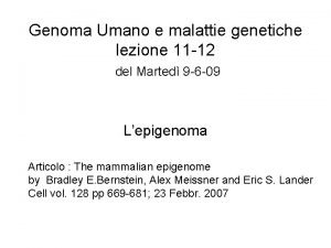 Genoma Umano e malattie genetiche lezione 11 12