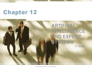 Chapter 12 ARTIFICAL INTELLIGENCE AND EXPERT SYSTEMS 8