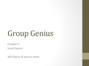 Group Genius Chapter 5 Small Sparks Jeff Glancy