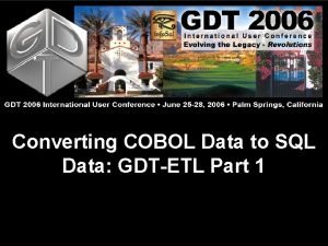 Converting COBOL Data to SQL Data GDTETL Part