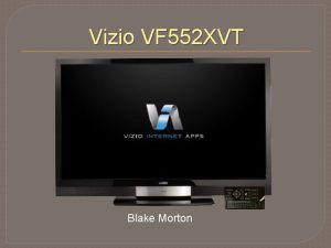 Vizio VF 552 XVT Blake Morton Key Features