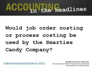 Job order costing and process costing Job order costing and process costing