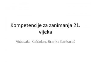 Kompetencije za zanimanja 21 vijeka Vidosaka Kaelan Branka