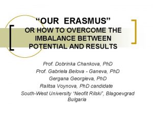 OUR ERASMUS OR HOW TO OVERCOME THE IMBALANCE