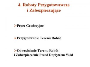 4 Roboty Przygotowawcze i Zabezpieczajce Prace Geodezyjne Przygotowanie