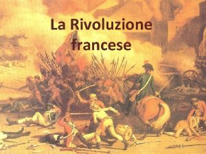 La Rivoluzione francese La Francia alla fine del