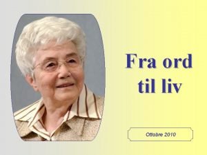 Fra ord til liv Ottobre 2010 Du skal