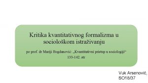 Kritika kvantitativnog formalizma u sociolokom istraivanju po prof