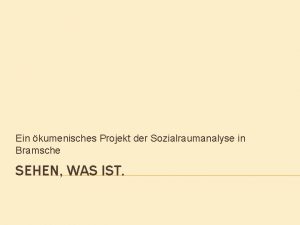 Ein kumenisches Projekt der Sozialraumanalyse in Bramsche SEHEN