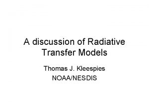 A discussion of Radiative Transfer Models Thomas J