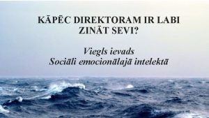 KPC DIREKTORAM IR LABI ZINT SEVI Viegls ievads