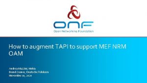 How to augment TAPI to support MEF NRM