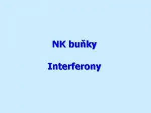 NK buky Interferony NK buky n n n