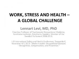 WORK STRESS AND HEALTH A GLOBAL CHALLENGE Lennart