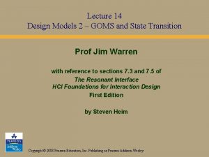 Lecture 14 Design Models 2 GOMS and State