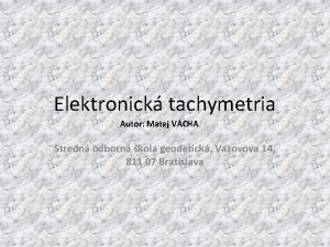 Elektronick tachymetria Autor Matej VCHA Stredn odborn kola