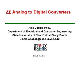 DS Analog to Digital Converters Alex Doboli Ph
