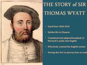 THE STORY of SIR THOMAS WYATT Lived from