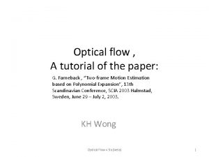 Optical flow tutorial Optical flow tutorial