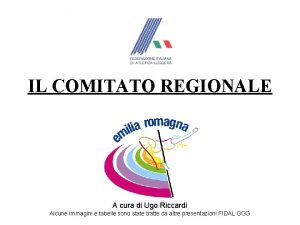 IL COMITATO REGIONALE A cura di Ugo Riccardi