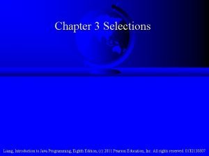 Chapter 3 Selections Liang Introduction to Java Programming