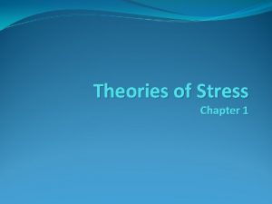 Theories of Stress Chapter 1 Stress Cycle Life