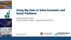 Using Big Data to Solve Economic and Social