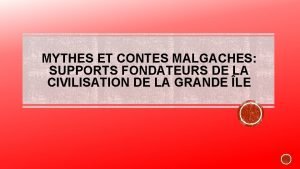 MYTHES ET CONTES MALGACHES SUPPORTS FONDATEURS DE LA