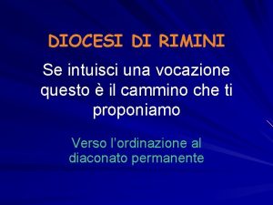 DIOCESI DI RIMINI Se intuisci una vocazione questo