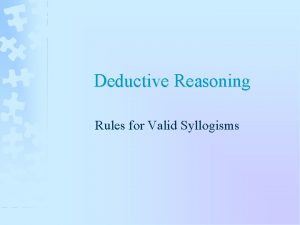 Deductive Reasoning Rules for Valid Syllogisms Rules for