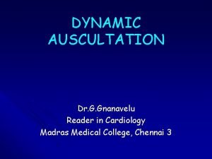 Dynamic auscultation