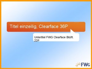 Titel einzeilig Clearface 36 P Untertitel FWG Clearface