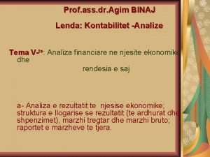 Prof ass dr Agim BINAJ Lenda Kontabilitet Analize