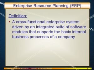 Enterprise Resource Planning ERP Definition A crossfunctional enterprise Enterprise Resource Planning ERP Definition A crossfunctional enterprise