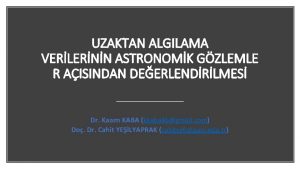 UZAKTAN ALGILAMA VERLERNN ASTRONOMK GZLEMLE R AISINDAN DEERLENDRLMES